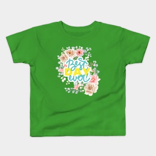 Best day ever Kids T-Shirt